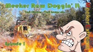 Meeker Raw Doggin' It - Episode 1 - Trail Groups can $uck my D!^K