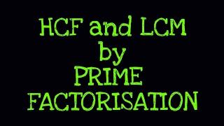 Finding HCF and LCM by prime factorisation