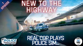 REAL COP PLAYS POLICE SIMULATOR - Police Simulator: Patrol Officers - Highway Expansion - Episode 1
