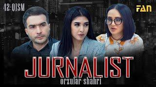 Jurnalist "Orzular shahri" (42-qism) | Журналист "Орзулар шаҳри" (42-қисм)