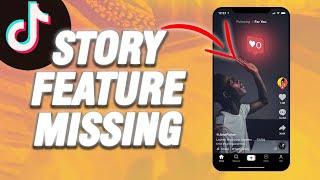 How To Fix Tiktok App Story Feature Missing | Final Solution