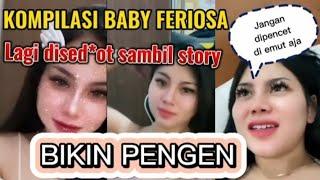 VIRAL !!! KOMPILASI BABY FERIOSA BIKIN PIKIRAN TRAVELLING  | Live Sambil Ada Yang Ngemut |