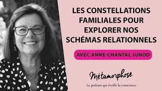 Les constellations familiales pour explorer nos schémas relationnels avec Anne-Chantal Junod #517