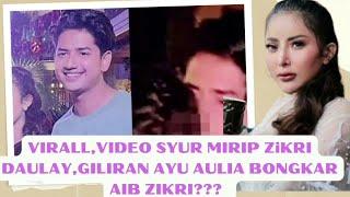 Video Syur Mirip Zikri Daulay,AyU AULiA Malah Bongkar Aib Zikri!!?