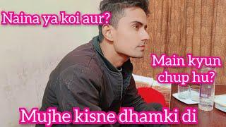 MUJHE KISNE DHAMKI DI||MAIN KYUN CHUP HU||SHAHRUKH AJMAL VLOGS