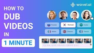 How to Dub Your Videos in 1 Minute | Online Video Translator | Wavel AI