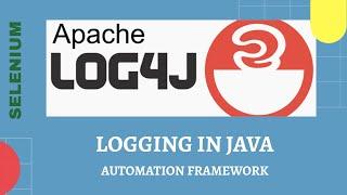 Log4J2 | Logging in Java framework | Selenium test automation