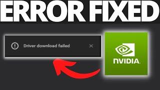 How To Fix NVIDIA GeForce Experience Driver Download Failed Error