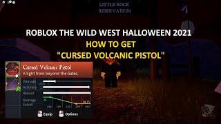 Roblox The Wild West Halloween 2021, How to get Cursed Volcanic Pistol