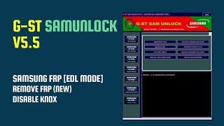 G-ST SamUnlock V5.5 Crack 2022  Disable Knox | Samsung account Remove | FRP New