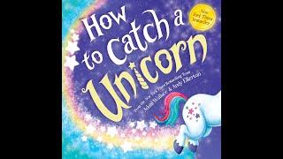 How To Catch A Unicorn - Read with Dexter