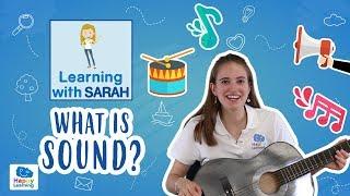 WHAT IS SOUND? | LEARNING WITH SARAH | Educational videos for Kids