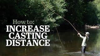 Increase Your Casting Distance | Fly Fishing Gear and Techniques For Maximum Distance