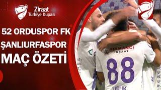 52 Orduspor FK 1-0 Şanlıurfaspor MAÇ ÖZETİ | Ziraat Türkiye Kupası 3. Tur Maçı | 30.10.2024