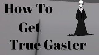 How To Get True Gaster in Battle Of The Souls Roblox[OutDated]