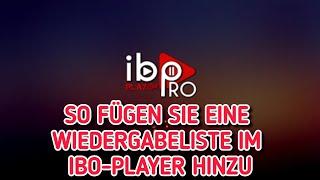 So laden Sie eine Playlist zur Ibo Player-App auf Ihrem Fernseher hoch bzw. fügen sie hinzu