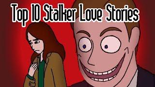 Top 10 Stalker Love Stories