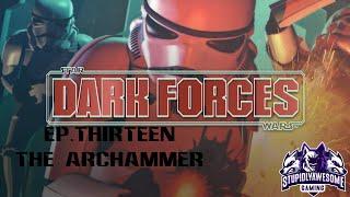 Star Wars Dark Forces Ep.13 The Archammer