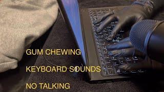 Asmr: Gum chewing | Keyboard typing (No talking)