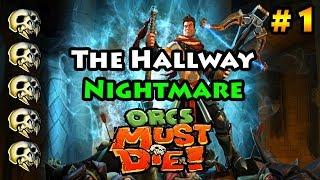 Orcs Must Die - Part 1 - The Hallway - Nightmare Difficulty