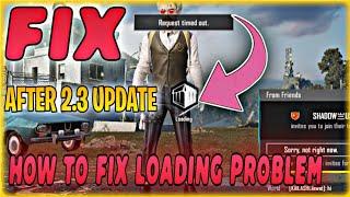 HOW TO FIX LOADING PROBLEM IN PUBG MOBILE AFTER 2.3 UPDATE BIG GLITCH FIX REQUEST TIMED OUT PROBLEM