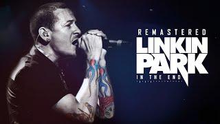 Linkin Park - In The End (Remastered by Artem Komlev)