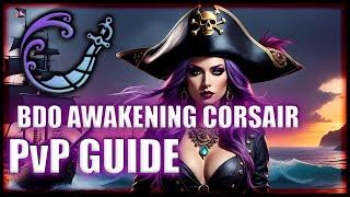 BDO | Awakening Corsair PvP Guide - Beginner to Intermediate