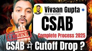 Urgent New Changes|CSAB Counselling 2025 Procedure|How To Participate In CSAB Counselling