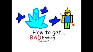 Roblox - How to get Bad ending. [Uuhhh.wav]