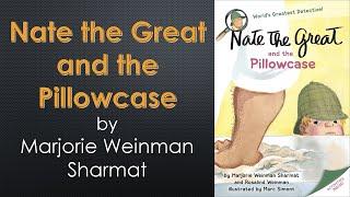 "Nate the Great and the Pillowcase" by Marjorie Weinman Sharmat