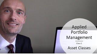 Applied Portfolio Management - Class 2 - Asset Classes & Returns