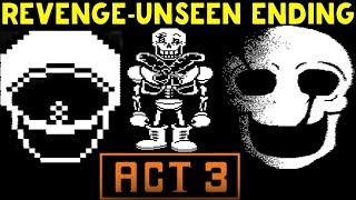 UNDERTALE | REVENGE - THE UNSEEN ENDING ACT 3 VOID - СУПЕР ПАПАЙРУС И ГАСТЕР