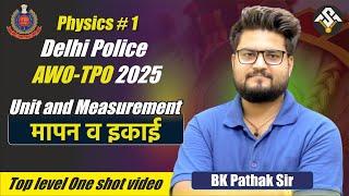 Delhi Police AWO-TPO 2025 || Unit and Measurement (मापन व इकाई) One Shot Video By BK Pathak Sir