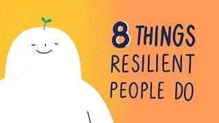 8 Things Resilient People Do