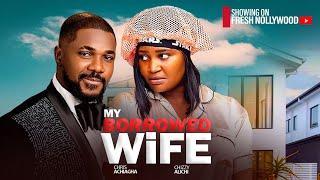 MY BORROWED WIFE - CHIZZY ALICHI AND CHRIS OCHIAGHA