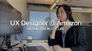 Day in the Life of a UX Design Intern at Amazon | FAANG