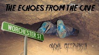 The Echoes from the Cave || Worchester Street Stories