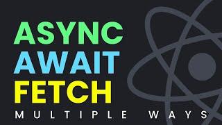 Multiple Ways of Async Await Fetch API Call With Hooks (useState, useEffect) & Map | React JS