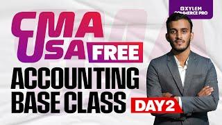 CMA USA - Free Accounting Base Class | Day 2 | Xylem CMA Classes