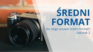 Do czego używać średni format? Średni format dla każdego odcinek 2