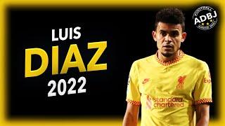 Luis Diaz 2022 - Crazy Skills & Goals - HD