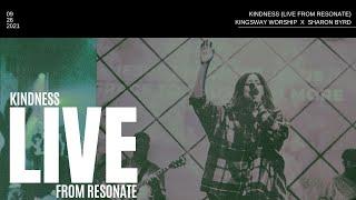 Kindness (LIVE From Resonate) - Kingsway Worship, Sharon Byrd