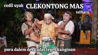 CLEKONTONG MAS vs CEDIL TERBARU UYAK TAMU INDIA