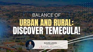 Balance of Urban and Rural in Temecula Valley!