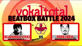 Blackroll (ITA) vs. Stan (BEL) | vokal.total.beatboxbattle 2024