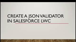 Create a JSON validator in Lightning Web Components | Salesforce | LWC Project