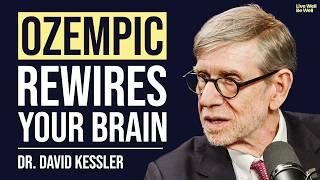 The Truth About Ozempic, Weight Loss & Food Addiction | Dr. David Kessler, Former FDA Commissioner