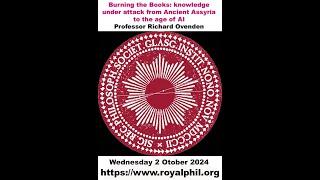 Burning the Books: knowledge under attack from Ancient Assyria to the age of AI - October 2 2024