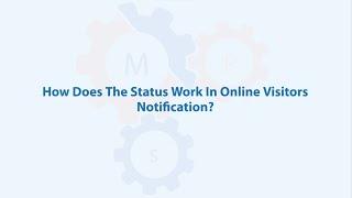 How The Status Works In Online Visitors Notification?