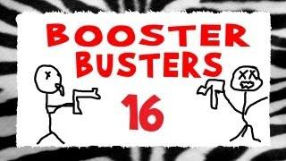 Booster Busters 16 - You're Not Very Good at Boosting